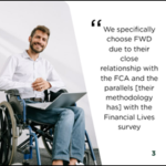 mage showing a person seated in a wheelchair using a laptop beside a testimonial stating: ‘We specifically choose FWD due to their close relationship with the FCA and the parallels their methodology has with the Financial Lives survey.